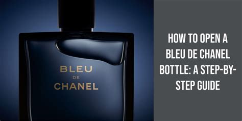 how to open chanel perfume nozzle|how to open bleu de Chanel.